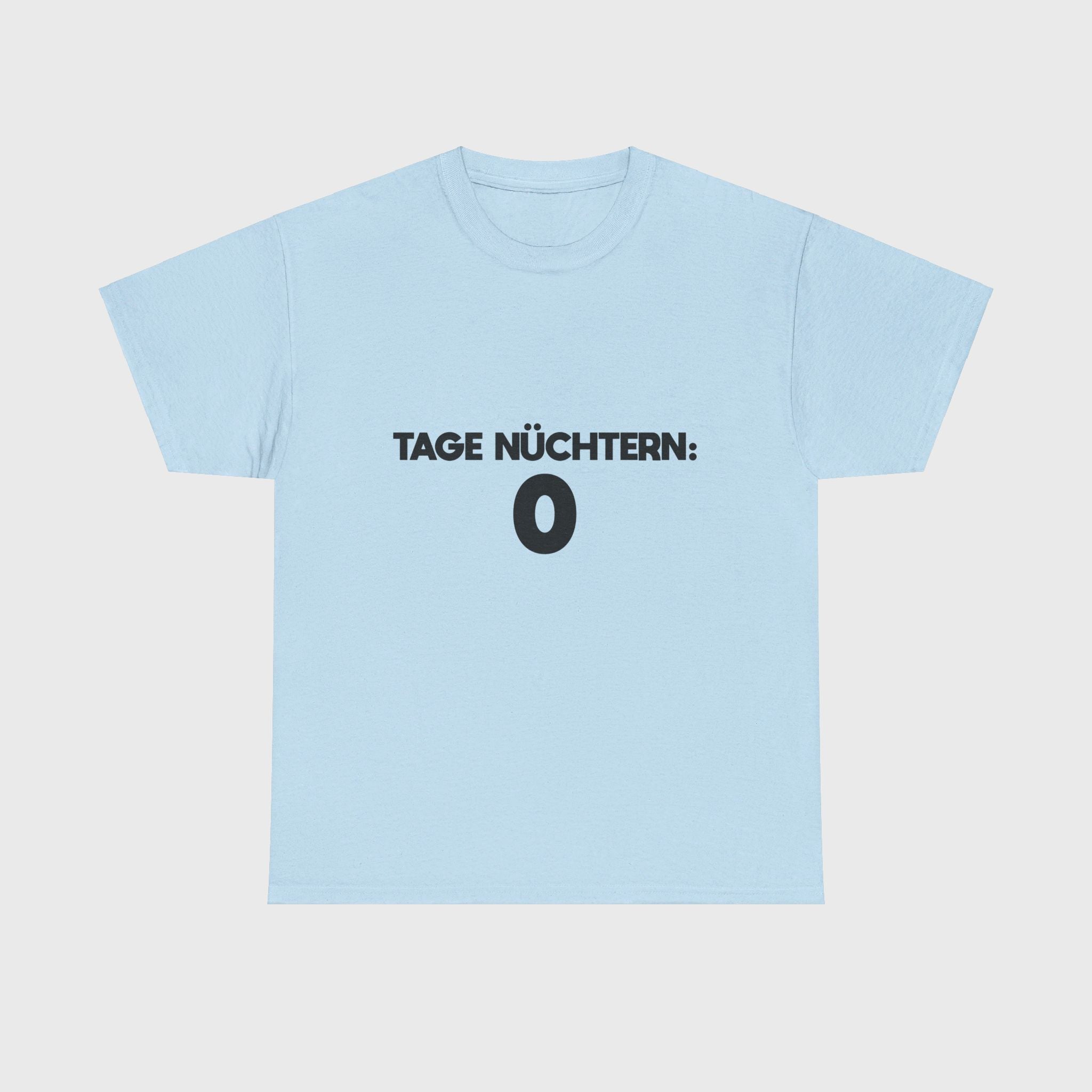 T-SHIRT - "0 TAGE NÜCHTERN"