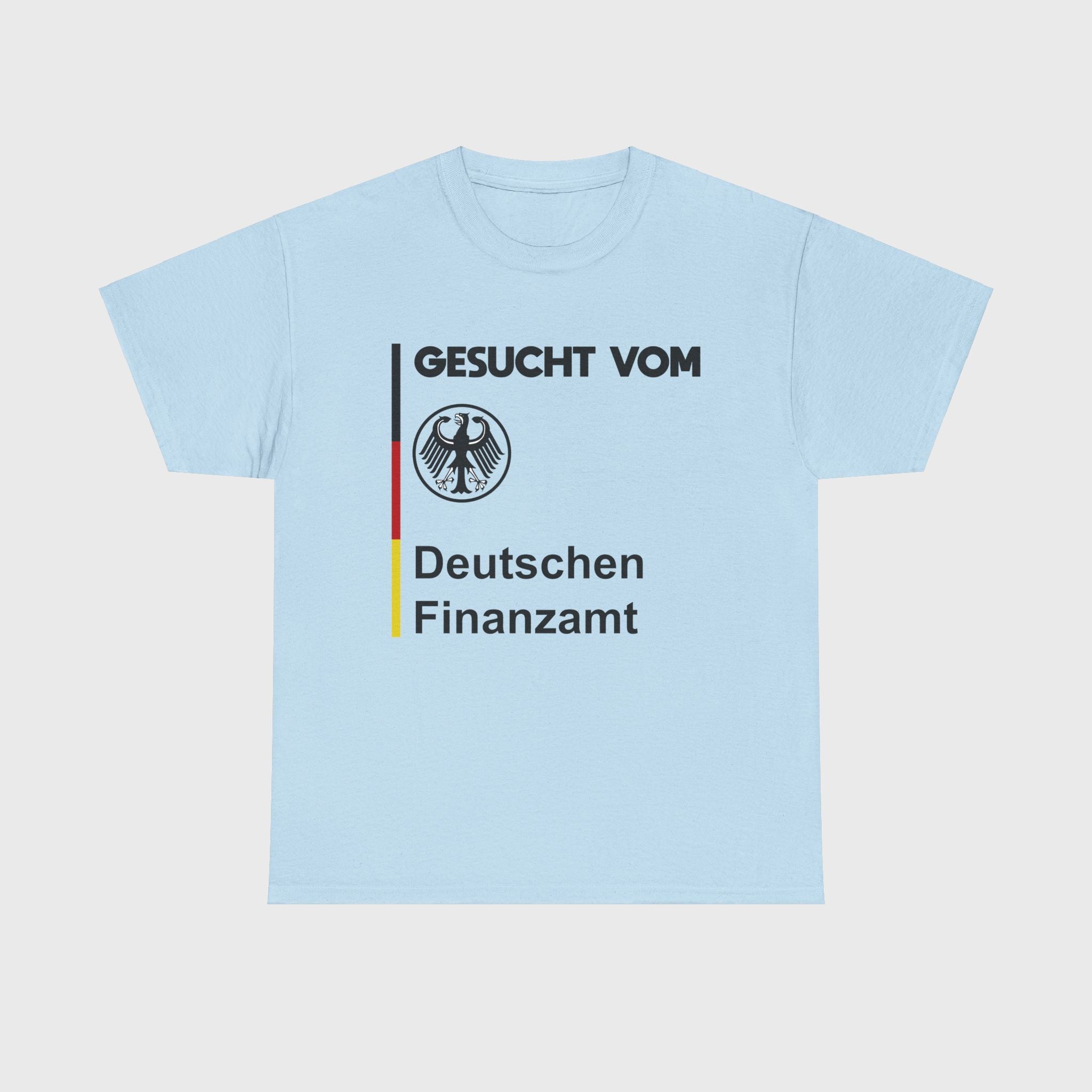 T-SHIRT - "GESUCHT VOM DEUTSCHEN FINANZAMT"